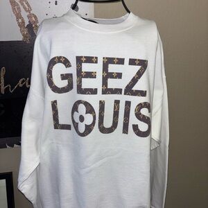 White Geez Louis Sweatshirt
